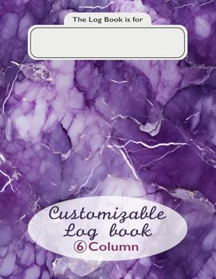 6 Column Customizable Log Book: Custom Six Column Notebook for Your Special Purposes By Filling Own Topics