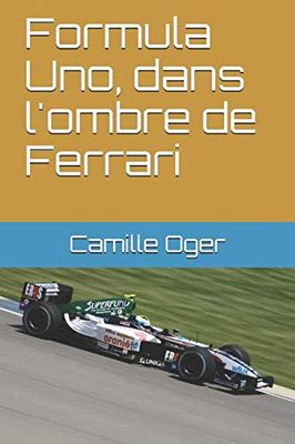 Formula Uno, dans l'ombre de Ferrari
