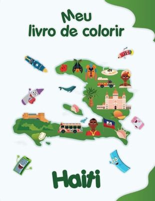 Meu livro de colorir sobre o Haiti: Desenhos para colorir de animais, paisagens e personagens, crianças de 2 a 6 anos