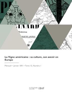 La Vigne américaine : sa culture, son avenir en Europe
