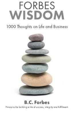 Forbes Wisdom: 1000 Thoughts on Life and Business