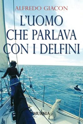 L’uomo che parlava con i delfini