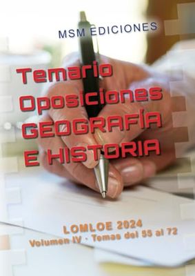 Temario Oposiciones GEOGRAFÍA E HISTORIA: LOMLOE 2024. Volumen IV, temas del 55 al 72