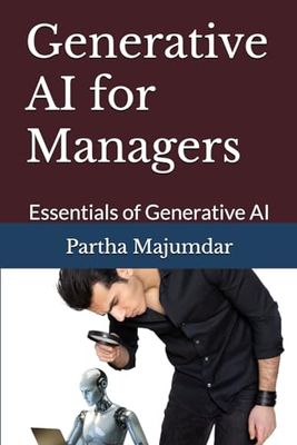 Generative AI for Managers: Essentials of Generative AI