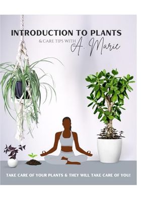 Introduction to Plants & Care Tips with A.Marie