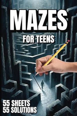 Maze Book For Teens: Exciting & Challenging Mazes for Teenagers to Test Their Brains.
