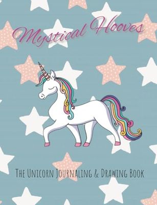 Mystical Hooves - The Unicorn Journaling & Drawing Book: Journal & Notebook for Girls - Composition Size 7,44" x 9,69" (18,9 x 24,61 cm) with Blank ... Diary, Drawing, Sketching and Notes