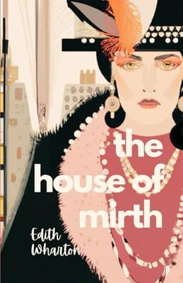 The House of Mirth: (Annotated)