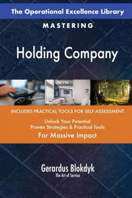 The Operational Excellence Library; Mastering Holding Company