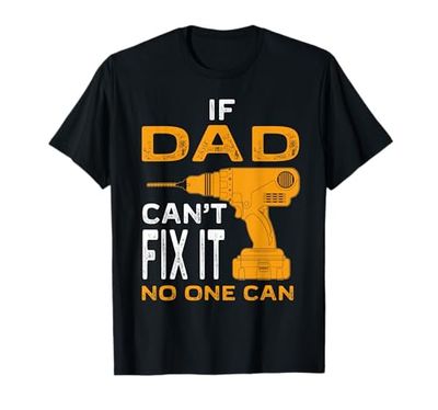 FAMILY 365 Father's Day Gift - If Dad Cant Fix It No One Can Maglietta