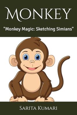 Monkey: "Monkey Magic: Sketching Simians"