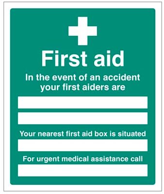 First Aid In the event of an accident Your first aiders are (blank x2), Your nearest first aid box is situated (blank), For urgent medical assistance call (blank) (semi rigid pvc safety sign)