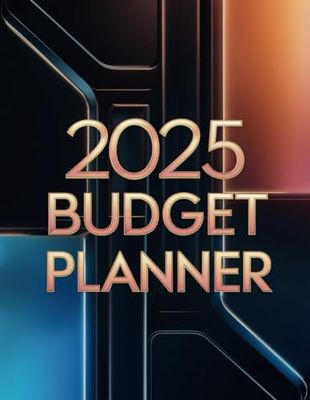 2025 Budget Planner : The Ultimate Financial Organizer: Achieve Your Financial Goals with Comprehensive Tracking and Planning