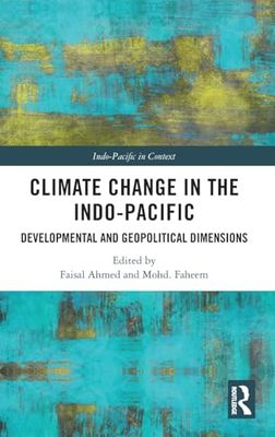 Climate Change in the Indo-Pacific: Developmental and Geopolitical Dimensions