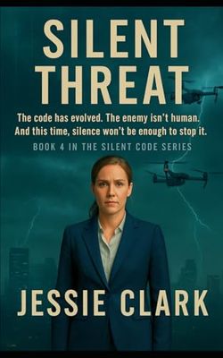 Silent Threat: The code has evolved. The enemy isn’t human. And this time, silence won’t be enough to stop it.