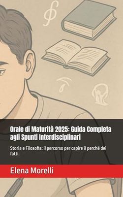 Orale di Maturità 2025: Guida Completa agli Spunti Interdisciplinari: Storia e Filosofia: il percorso per capire il perché dei fatti.