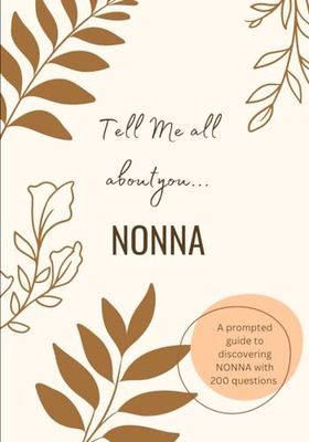 Tell Me All About You...NONNA