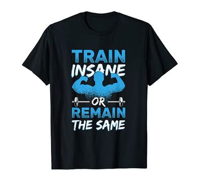 Train Insane Or Remain The Same Allenamenti Palestra Barbell Maglietta