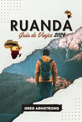 Guía de viaje de Ruanda 2024: Revelando el corazón de África