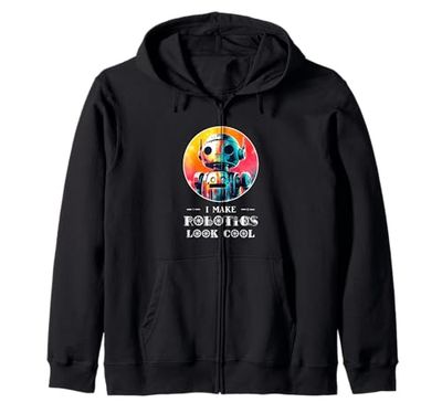 I Make Robotics Look Cool Robot Costume Funny AI Shirt Robot Zip Hoodie