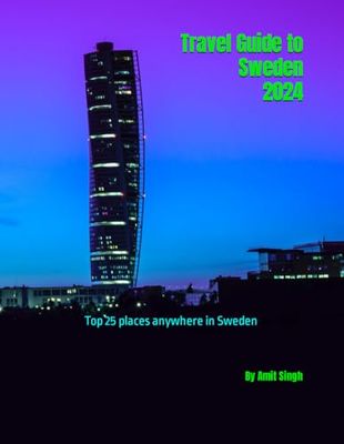 Travel Guide to Sweden 2024: Top 25 places anywhere in Sweden
