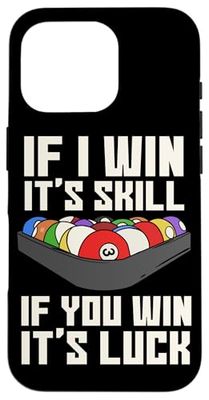 If I Win It's Skill If You Win It's Luck Cue Pool Billiards Case for iPhone 16 Pro