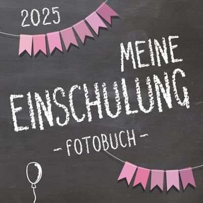 Meine Einschulung 2025, Fotobuch zum Schulanfang für Mädchen: Erinnerungsalbum & Gästebuch als Geschenk für die Schultüte zum ersten Schultag