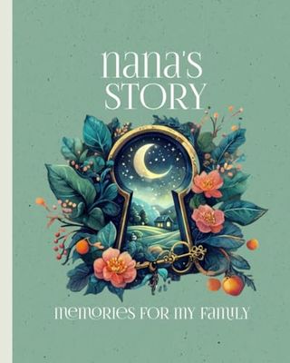 Nana’s Story: Memories for my family