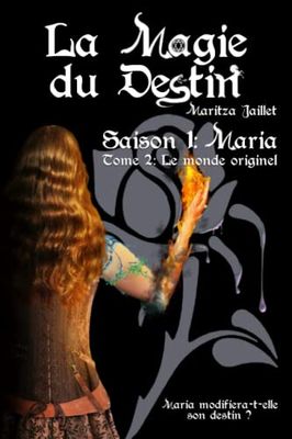 La Magie du Destin Saison 1 Tome 2: Le monde originel