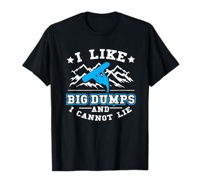 Snowboard T-shirt I Like Big Dumps Snowboarding Gift T-Shirt