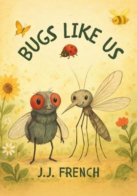 Bugs Like Us: A Heartwarming Friendship Story About Kindness, Belonging, and Being Yourself – Perfect for Ages 3–5