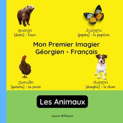 Mon Premier Imagier Géorgien-Français, Les Animaux: Apprendre le Géorgien pour Enfants et Débutants - Livre Bilingue Illustré en Géorgien avec ... Bilingues pour Enfants (Français-Géorgien))