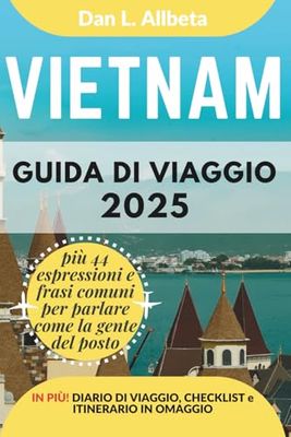 VIETNAM Guida di viaggio 2025: Esplora le spiagge, la fauna selvatica, la cucina e gli affascinanti monumenti dell'India con un itinerario ideale di 7 giorni e una checklist.