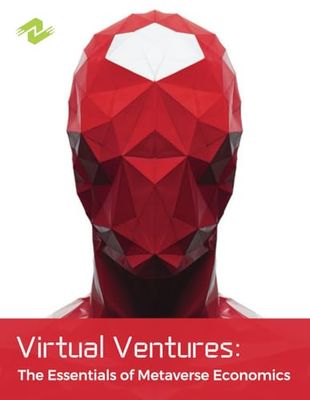 Virtual Ventures: The Essentials of Metaverse Economics: A Brief Overview