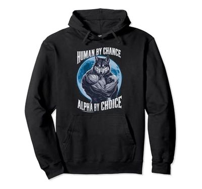 Wolf Human By Chance Alpha By Choice Sudadera con Capucha