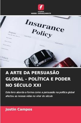 A ARTE DA PERSUASÃO GLOBAL - POLÍTICA E PODER NO SÉCULO XXI: Este livro aborda a forma como a persuasão na política global afectou as nossas vidas no virar do século