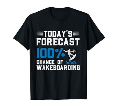 Previsioni di oggi 100% Probabilità di Wakeboard Divertente Wakeboard Maglietta