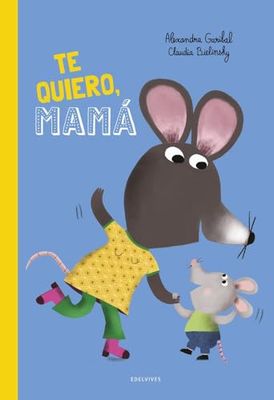 ¡Te quiero, mamá!