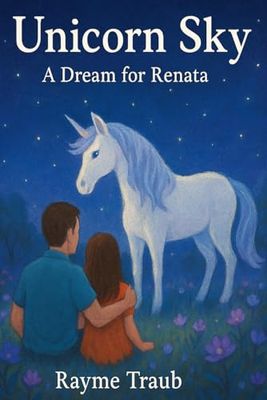 Unicorn Sky: "A Dream for Renata"