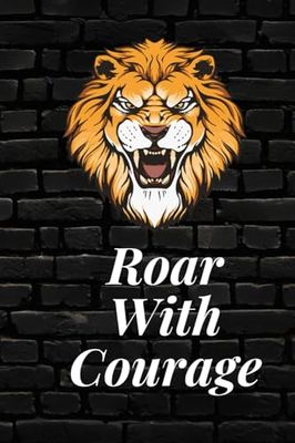 Roar With Purpose: 4"X6" Notebook with Inspiring Quote On Cover page, 44 Lined Pages