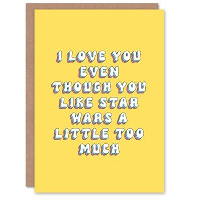 Artery8 Greeting Card Love Even Though You Like Sci Fi Movies Funny For Her Woman Wife Gran Mum Sister Birthday Card