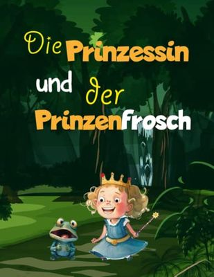 Die Prinzessin und der Prinzenfrosch: Inspirierende kurze Gute-Nacht-Geschichte für Schwestern mit schönen Illustrationen