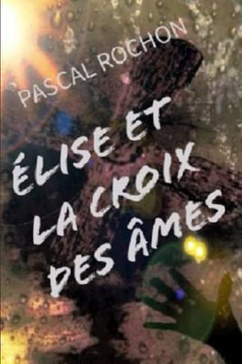 Élise et la Croix des Âmes