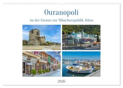 Ouranopoli - An der Grenze zur Mönchsrepublik Athos (Wandkalender 2026 DIN A2 quer), CALVENDO Monatskalender: Ouranopoli (Chalkidiki) und Mönchsrepublik Athos