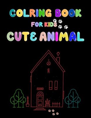 Coloring Book For Kids Cute Animal: Cute Animal Coloring Book For Kids: Fun And Easy Coloring Pages in Cute Style With Dog, Cat, Sloth, Horse, Llama, ... Boys Girls Kids Ages 4-8 Paperback – January