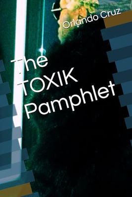 The TOXIK Pamphlet