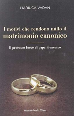 I motivi che rendono nullo il matrimonio. Il processo