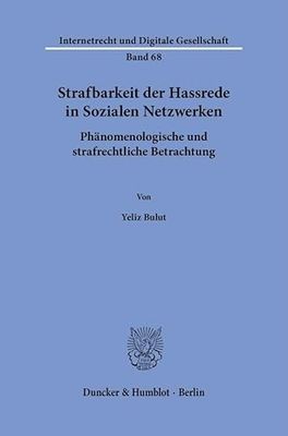 Strafbarkeit der Hassrede in Sozialen Netzwerken: Phänomenologische und strafrechtliche Betrachtung