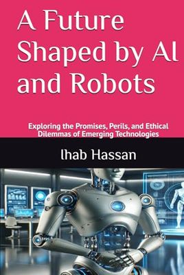 A Future Shaped by AI and Robots: Exploring the Promises, Perils, and Ethical Dilemmas of Emerging Technologies