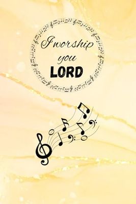 I worship you Lord: Lined notebook for children or adults | Inspirational gift | Gift for a girl, boy, man or woman | Christian journal for kids or adults